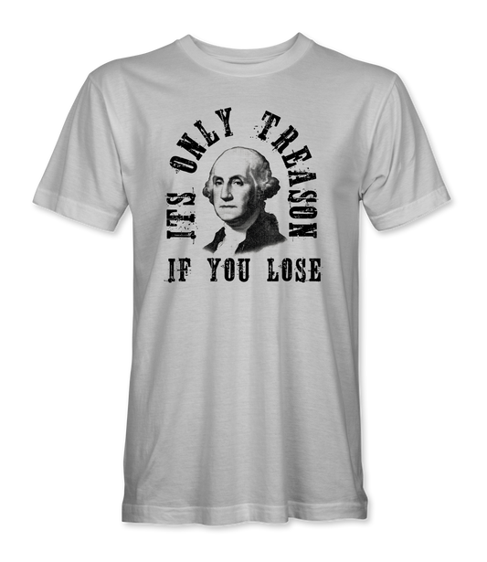 The Alex Jones Store - White It's Only Treason If You Lose t-shirt featuring distressed black George Washington portrait and arched slogan text