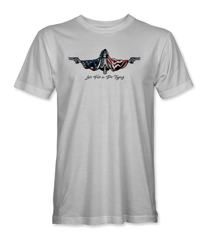 Live Free Or Die Trying T-Shirt
