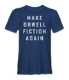 Make Orwell Fiction Again T-Shirt