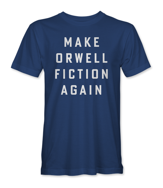 Make Orwell Fiction Again T-Shirt
