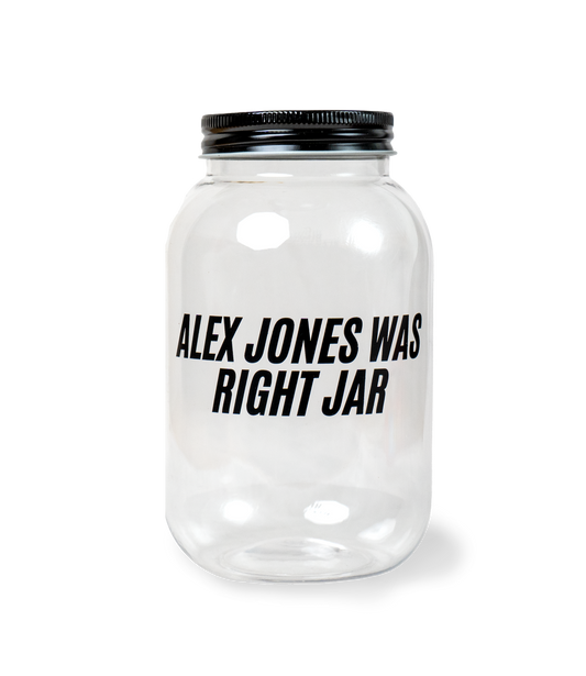 The Alex Jones Store - Clear plastic Alex Jones Was Right Collectible Jar with black screw lid and bold black text decal, 6.5 inch tall keepsake jar