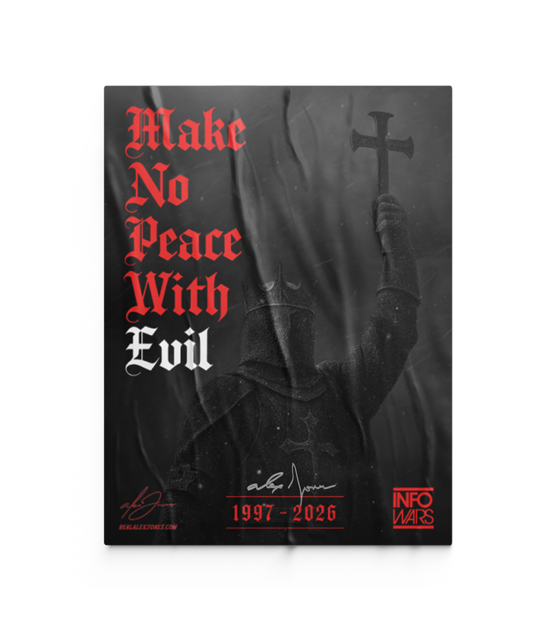 The Alex Jones Store - Signed Make No Peace With Evil Limited Edition fundraiser poster with Alex Jones autograph over Crusader artwork